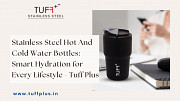 Stainless Steel Hot And Cold Water Bottles: Smart Hydration for Every Lifestyle - Tuff Plus Delhi