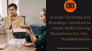 Startup Marketing and Branding Consultant in Jaipur: Build a Strong Brand from Day One Jaipur