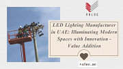 LED Lighting Manufacturer in UAE: Illuminating Modern Spaces with Innovation - Value Addition Dubai