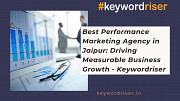 Best Performance Marketing Agency in Jaipur: Driving Measurable Business Growth - Keywordriser Jaipur