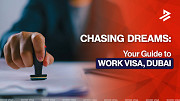 Dubai Work Visa Requirements: Process & Eligibility Dubai