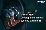 Mobile App Development in India – Zyno by Elitemindz New Delhi