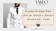 Premium Wedding White Suits for Men for a Timeless Groom Look - Vardo Denver