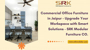 Commercial Office Furniture in Jaipur – Upgrade Your Workspace with Smart Solutions Jaipur