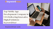 Top Mobile App Development Company in USA Delivering Innovative Digital Solutions - Keywordriser Denver