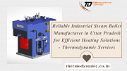 Reliable Industrial Steam Boiler Manufacturer in Uttar Pradesh for Efficient Heating Solutions Kanpur