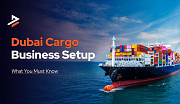 How to Start a Cargo Business in Dubai Dubai