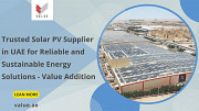 Trusted Solar PV Supplier in UAE for Reliable and Sustainable Energy Solutions - Value Addition Dubai