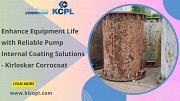 Enhance Equipment Life with Reliable Pump Internal Coating Solutions - Kirloskar Corrocoat Pune