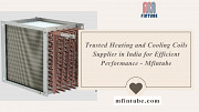 Trusted Heating and Cooling Coils Supplier in India for Efficient Performance - Mfintube Pune