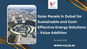 Solar Panels in Dubai for Sustainable and Cost-Effective Energy Solutions - Value Addition Dubai
