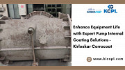 Enhance Equipment Life with Expert Pump Internal Coating Solutions - Kirloskar Corrocoat Pune