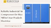 Reliable Industrial Air Compressor for Rice Mill in Uttar Pradesh - Electrica Kanpur