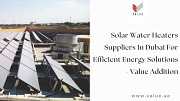 Solar Water Heaters Suppliers In Dubai For Efficient Energy Solutions - Value Addition Dubai