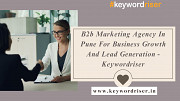 B2b Marketing Agency In Pune For Business Growth And Lead Generation - Keywordriser Pune