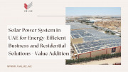 Solar Power System in UAE for Energy-Efficient Business and Residential Solutions - Value Addition Dubai