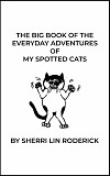 The Big Book of the Everyday Adventures of My Spotted Cats Union City