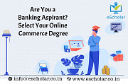 Are You a Banking Aspirant? Select Your Online Commerce Degree Coimbatore